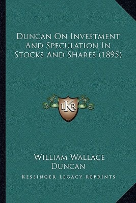 Duncan On Investment And Speculation In Stocks And Shares (1895)