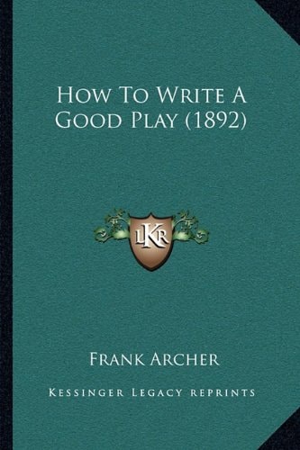 How To Write A Good Play (1892)
