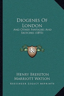 Diogenes Of London: And Other Fantasies And Sketches (1893)