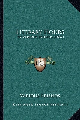 Literary Hours: By Various Friends (1837)