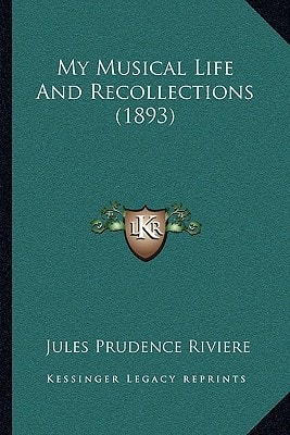 My Musical Life And Recollections (1893)