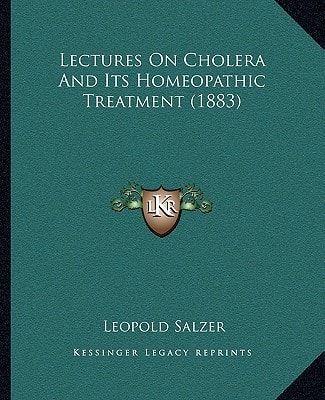 Lectures On Cholera And Its Homeopathic Treatment (1883)