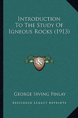 Introduction To The Study Of Igneous Rocks (1913)
