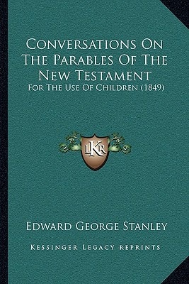 Conversations On The Parables Of The New Testament: For The Use Of Children (1849)
