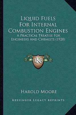 Liquid Fuels For Internal Combustion Engines: A Practical Treatise For Engineers And Chemists (1920)