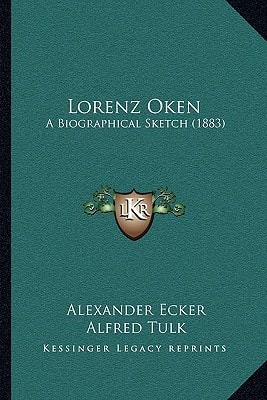 Lorenz Oken: A Biographical Sketch (1883)