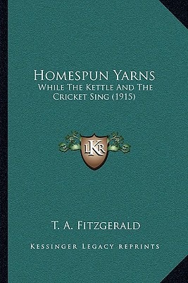 Homespun Yarns: While The Kettle And The Cricket Sing (1915)