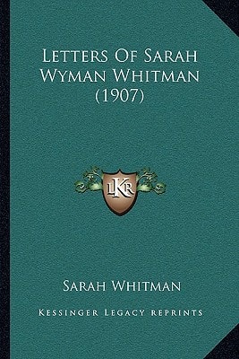 Letters Of Sarah Wyman Whitman (1907)