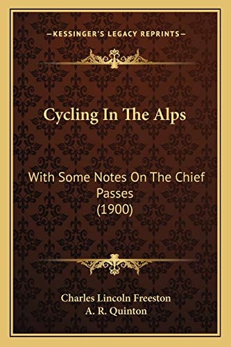 Cycling In The Alps: With Some Notes On The Chief Passes (1900)