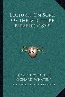 Lectures On Some Of The Scripture Parables (1859)