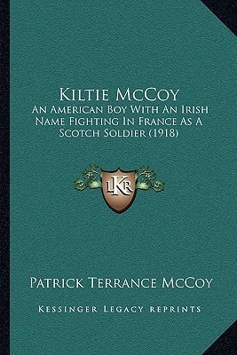 Kiltie McCoy: An American Boy With An Irish Name Fighting In France As A Scotch Soldier (1918)