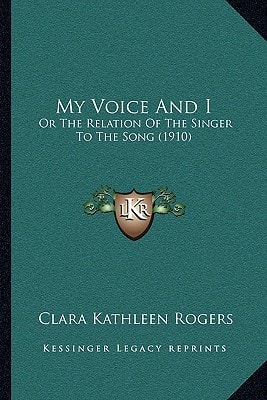 My Voice And I: Or The Relation Of The Singer To The Song (1910)
