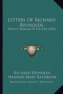Letters Of Richard Reynolds: With A Memoir Of His Life (1855)