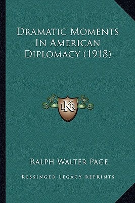 Dramatic Moments In American Diplomacy (1918)