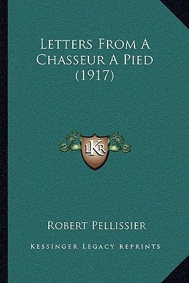 Letters From A Chasseur A Pied (1917)