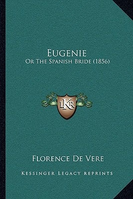 Eugenie: Or The Spanish Bride (1856)