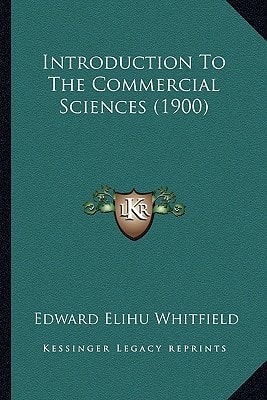 Introduction To The Commercial Sciences (1900)
