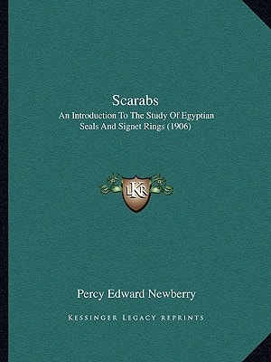 Scarabs: An Introduction To The Study Of Egyptian Seals And Signet Rings (1906)