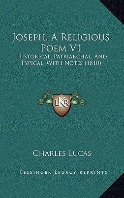 Joseph, A Religious Poem V1: Historical, Patriarchal, And Typical, With Notes (1810)