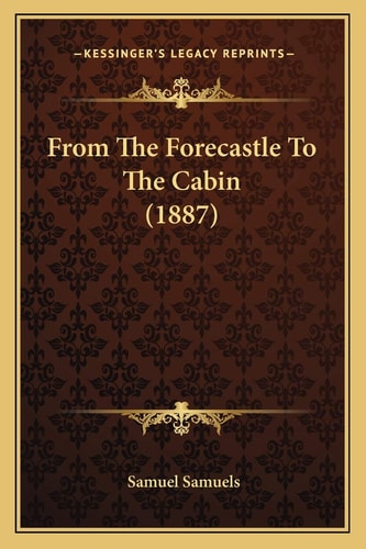 From The Forecastle To The Cabin (1887)