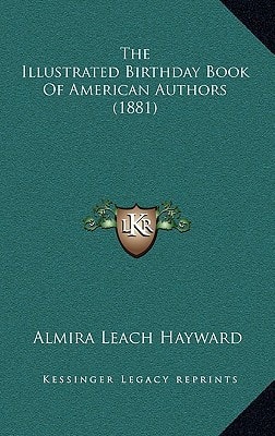 The Illustrated Birthday Book Of American Authors (1881)