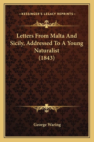 Letters From Malta And Sicily, Addressed To A Young Naturalist (1843)