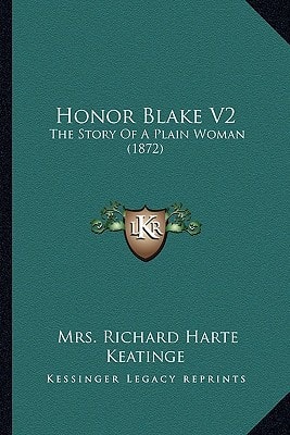 Honor Blake V2: The Story Of A Plain Woman (1872)