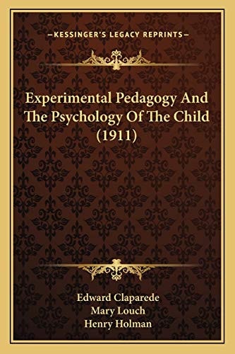 Experimental Pedagogy And The Psychology Of The Child (1911)