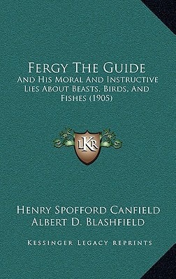 Fergy The Guide: And His Moral And Instructive Lies About Beasts, Birds, And Fishes (1905)