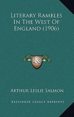 Literary Rambles In The West Of England (1906)