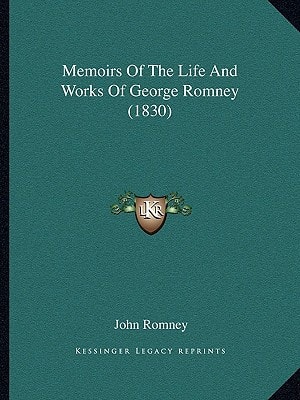 Memoirs Of The Life And Works Of George Romney (1830)