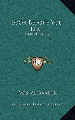 Look Before You Leap: A Novel (1882)