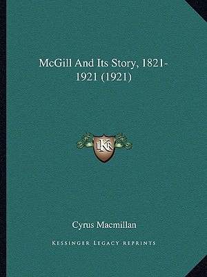 McGill And Its Story, 1821-1921 (1921)