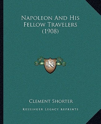 Napoleon And His Fellow Travelers (1908)
