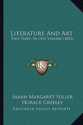 Literature And Art: Two Parts, In One Volume (1852)