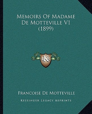 Memoirs Of Madame De Motteville V1 (1899)