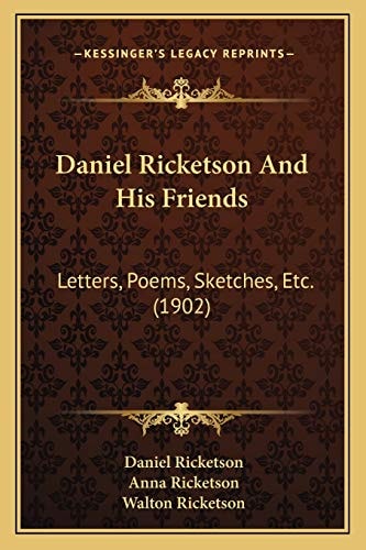 Daniel Ricketson And His Friends: Letters, Poems, Sketches, Etc. (1902)