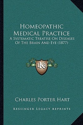 Homeopathic Medical Practice: A Systematic Treatise On Diseases Of The Brain And Eye (1877)