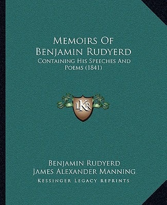 Memoirs Of Benjamin Rudyerd: Containing His Speeches And Poems (1841)