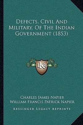 Defects, Civil And Military, Of The Indian Government (1853)