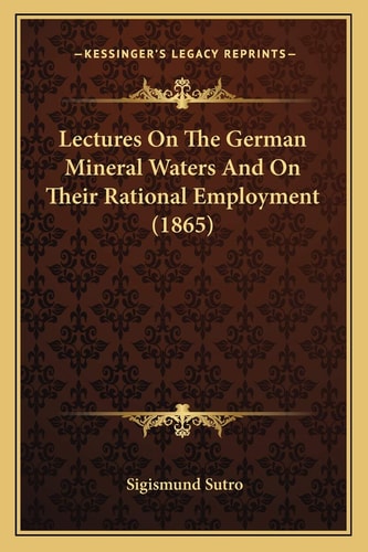 Lectures On The German Mineral Waters And On Their Rational Employment (1865)