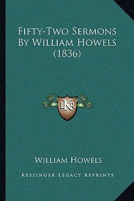 Fifty-Two Sermons By William Howels (1836)