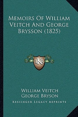 Memoirs Of William Veitch And George Brysson (1825)