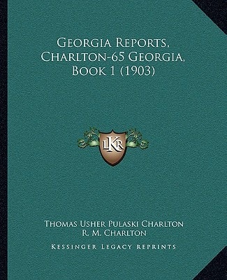 Georgia Reports, Charlton-65 Georgia, Book 1 (1903)