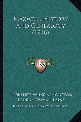 Maxwell History And Genealogy (1916)