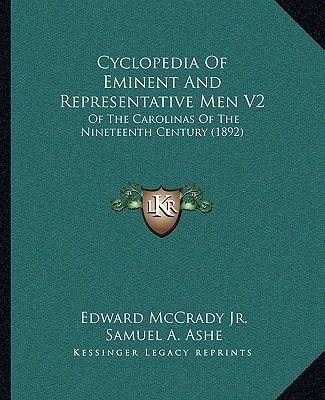 Cyclopedia Of Eminent And Representative Men V2: Of The Carolinas Of The Nineteenth Century (1892)