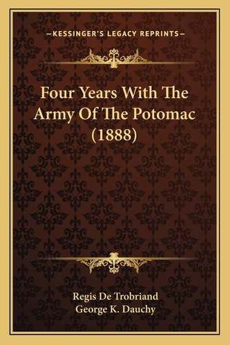 Four Years With The Army Of The Potomac (1888)