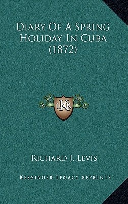Diary Of A Spring Holiday In Cuba (1872)