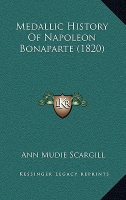 Medallic History Of Napoleon Bonaparte (1820)