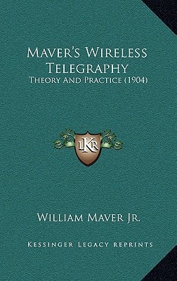 Maver's Wireless Telegraphy: Theory And Practice (1904)
